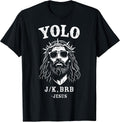 Yolo jk BRB Funny Jesus for Christian Easter T-Shirt