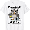 Owl I'm Not Old I Just Need Some WD-40 & A Little Duct Tape T-Shirt