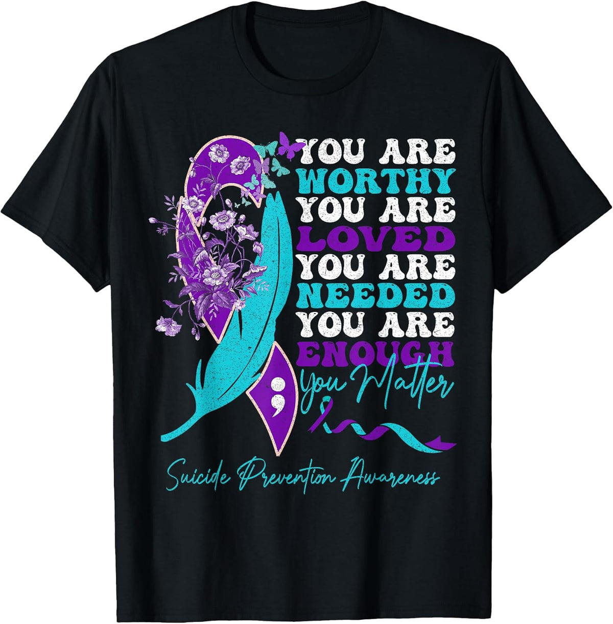 Suicide Prevention Awareness Positive Motivational Support T-Shirt