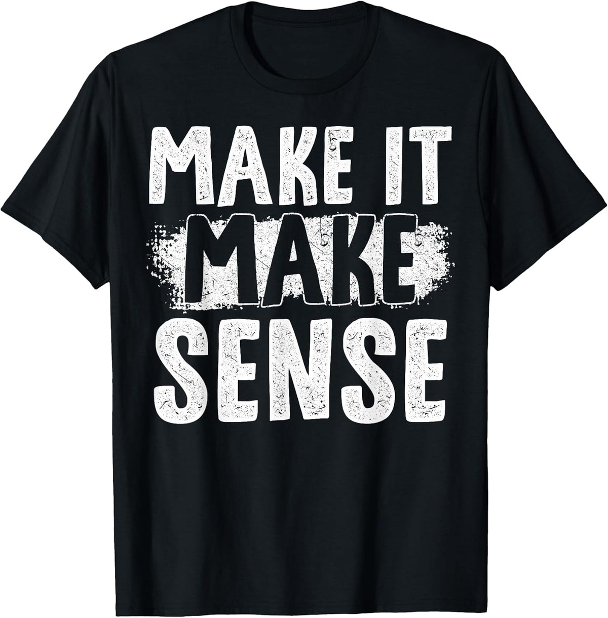 Cute Inspire Change Make It Make Sense Motivational Quote T-Shirt