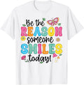 Cute Inspirational Quote Be The Reason Someone Smiles Today T-Shirt