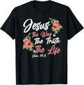 Christian Bible Verse Quote Rose Flower John 14:6 T-Shirt