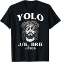 Easter Yolo Jk BRB Jesus Funny Religious Men Women Kids T-Shirt