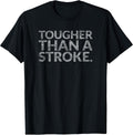 Tougher Than A Stroke (Stroke Survivors) T-Shirt