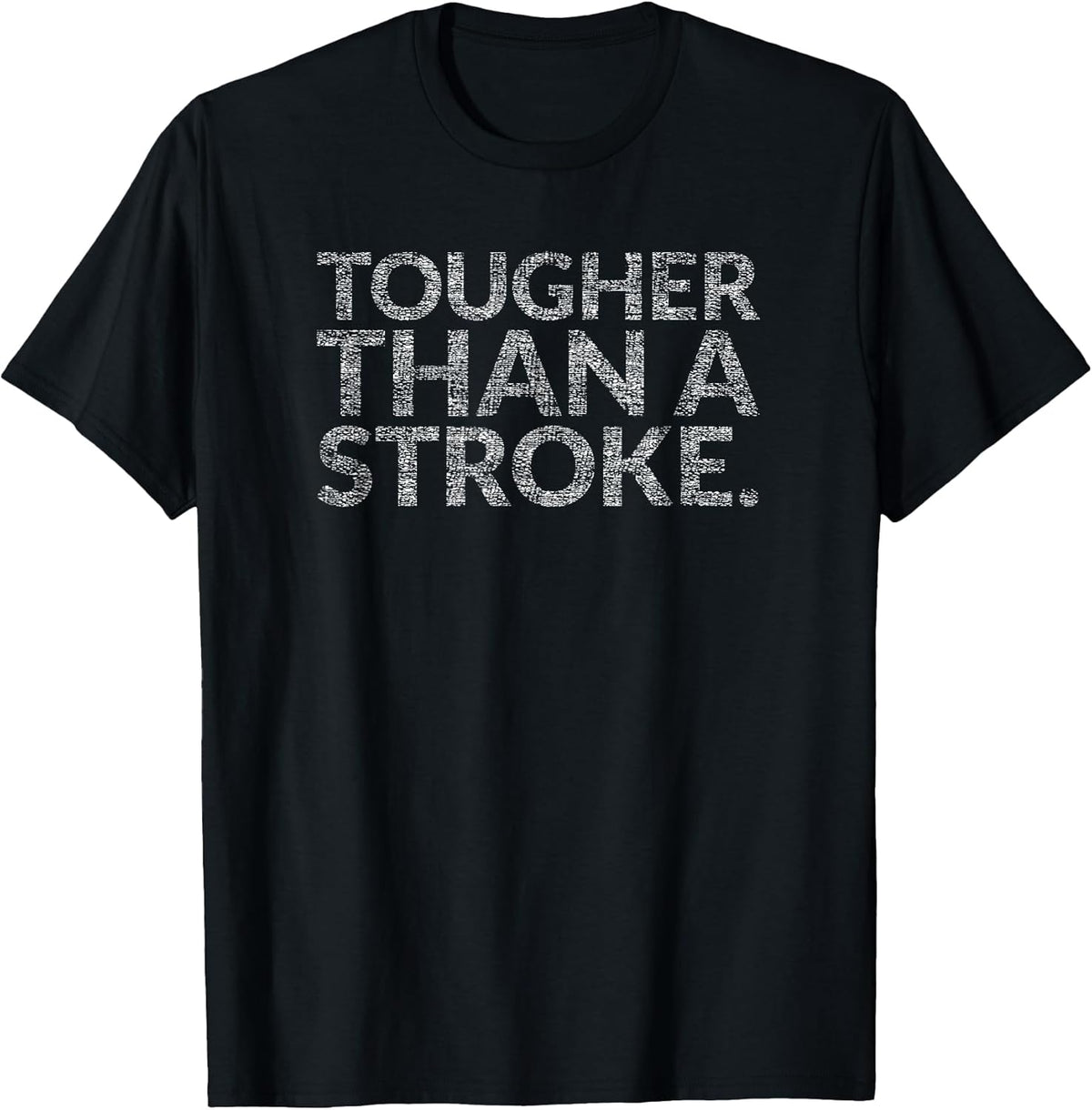Tougher Than A Stroke (Stroke Survivors) T-Shirt