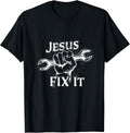 Fix-It Jesus Believer Inspirational Christian Faith Quote T-Shirt