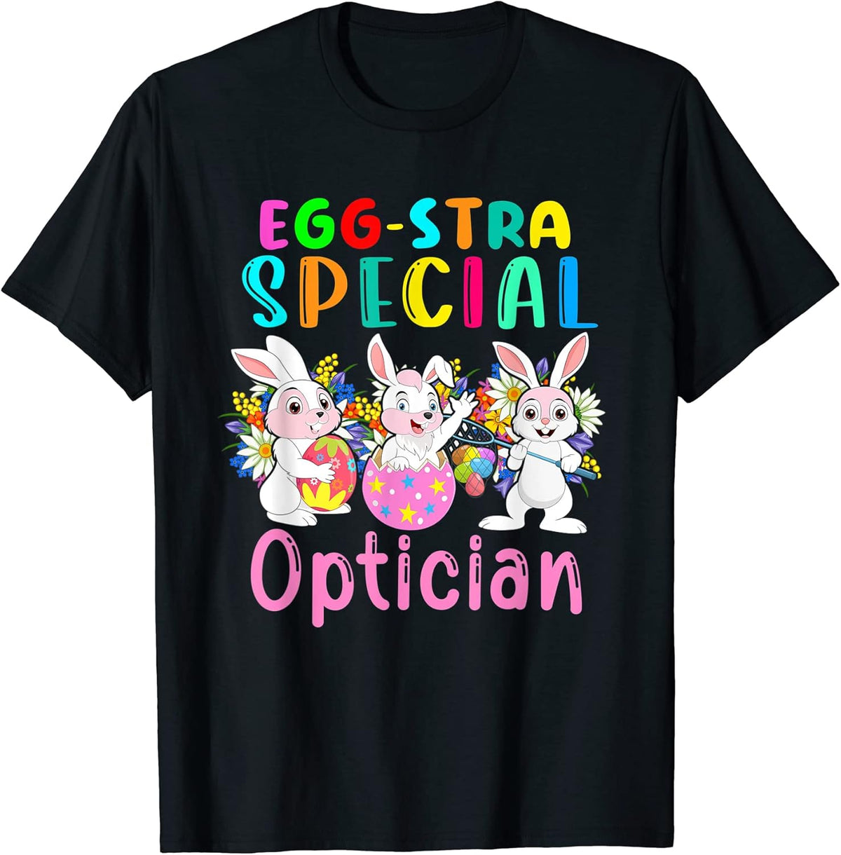 Egg-Stra Special Optician Extra Easter Bunnies T-Shirt