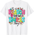 Be The Reason Someone Smiles Today Kind Positive Affirmation T-Shirt