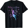 Believe in Magic Fairies Fairy Tale Positive Inspiring Quote T-Shirt