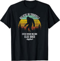 Believe in Yourself Even When No One Else Does Bigfoot T-Shirt