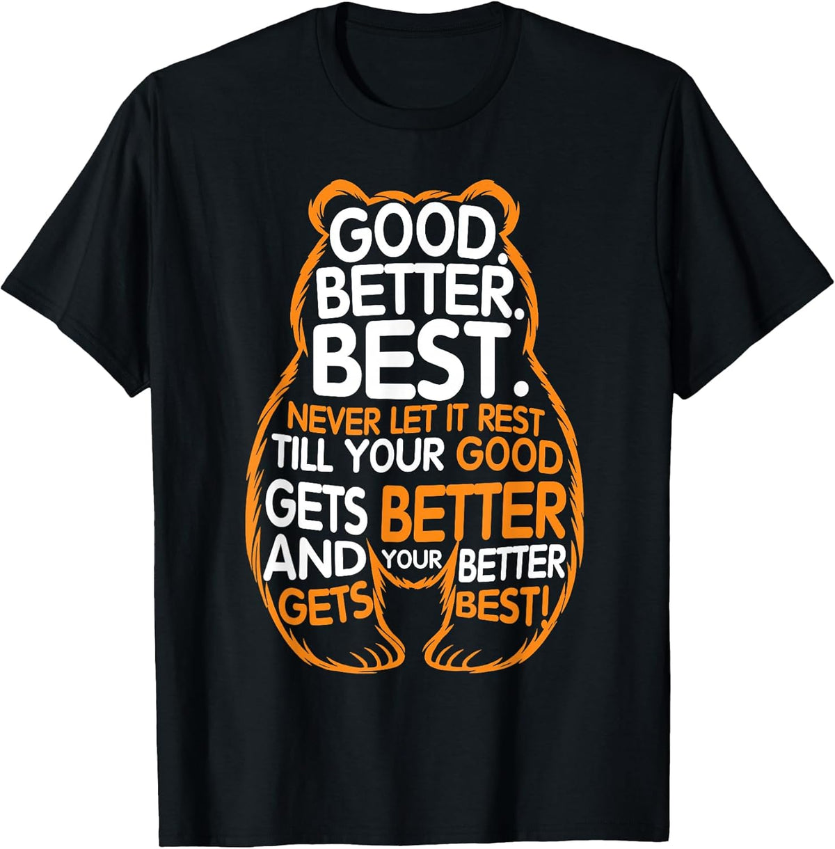 Good Better Best Never Let It Rest Motivation Bear Quote T-Shirt