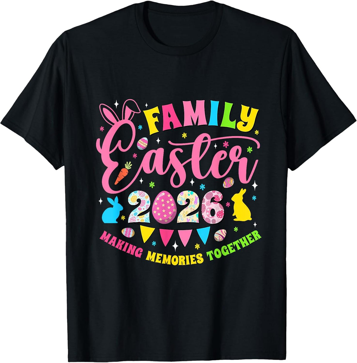 Family Easter 2026 Making Memories Together Bunny Easter Day T-Shirt