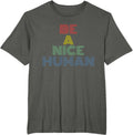Be A Nice Human Positive Kindness Retro Quote T-Shirt
