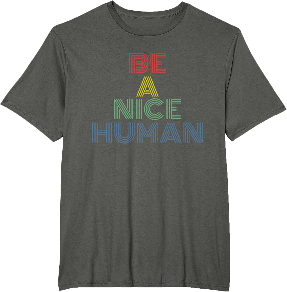 Be A Nice Human Positive Kindness Retro Quote T-Shirt