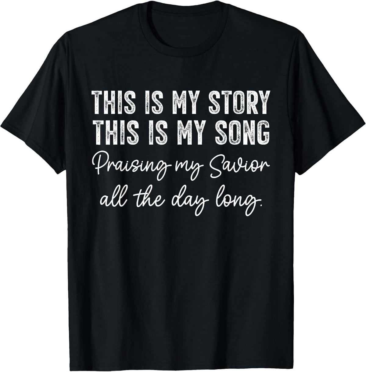 This is My Story This is My Song Christian Faith Quote T-Shirt