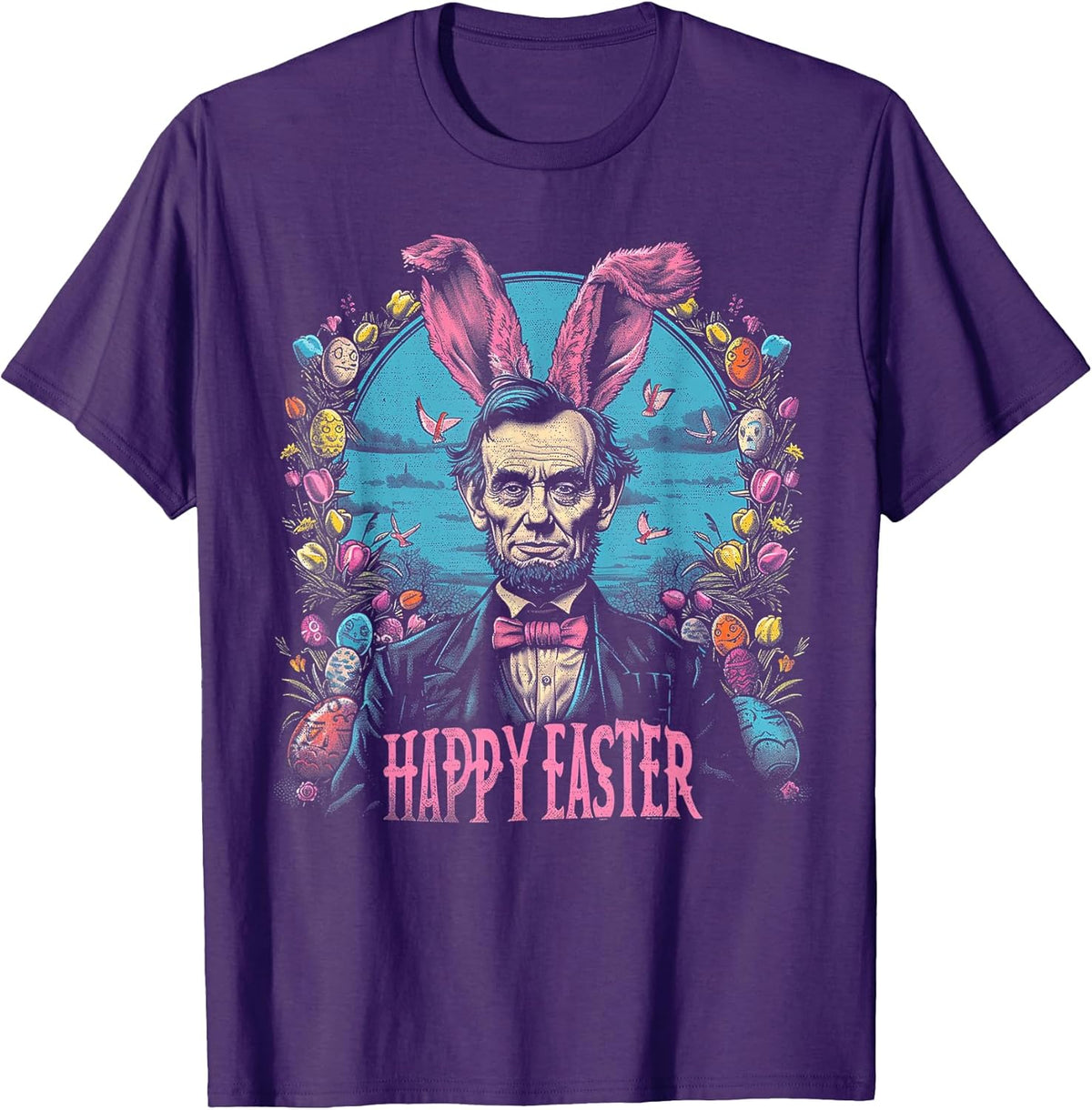Happy Easter Abraham Lincoln Rabbit Bunny Eggs Basket Funny T-Shirt