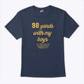 98 Yards With My Boy T Shirt
