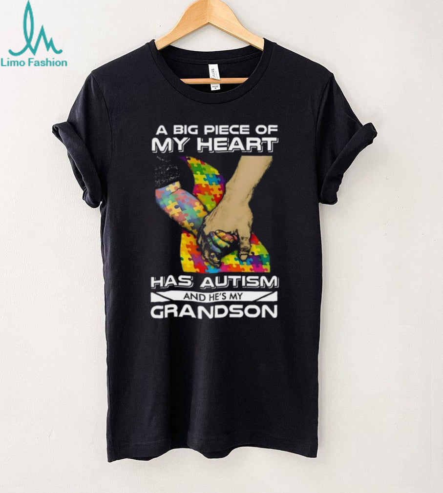 A Big Piece Of My Heart Has Autism And He’s My Grandson Holding Hands T Shirt