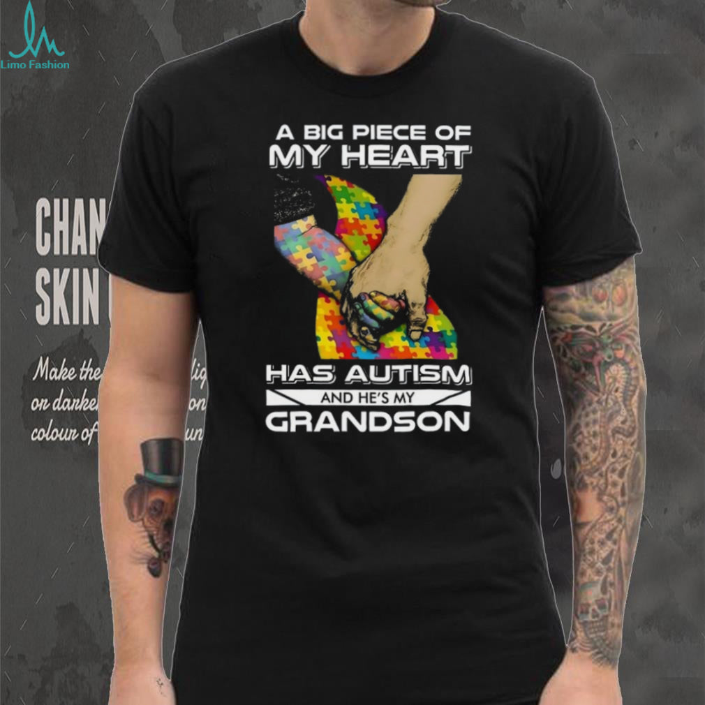 A Big Piece Of My Heart Has Autism And He’s My Grandson Holding Hands T Shirt