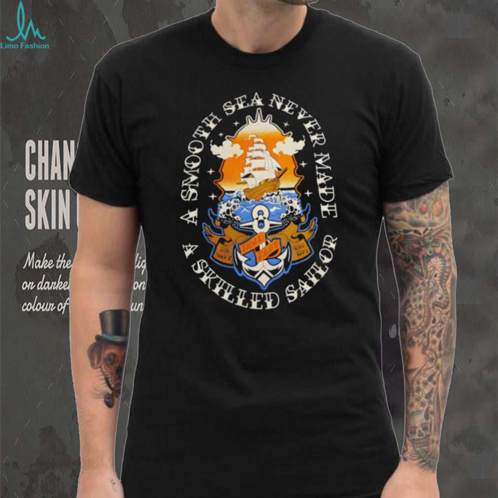 A Smooth Sea Never Made A Skilled Sailor Nautical Anchor T Shirt