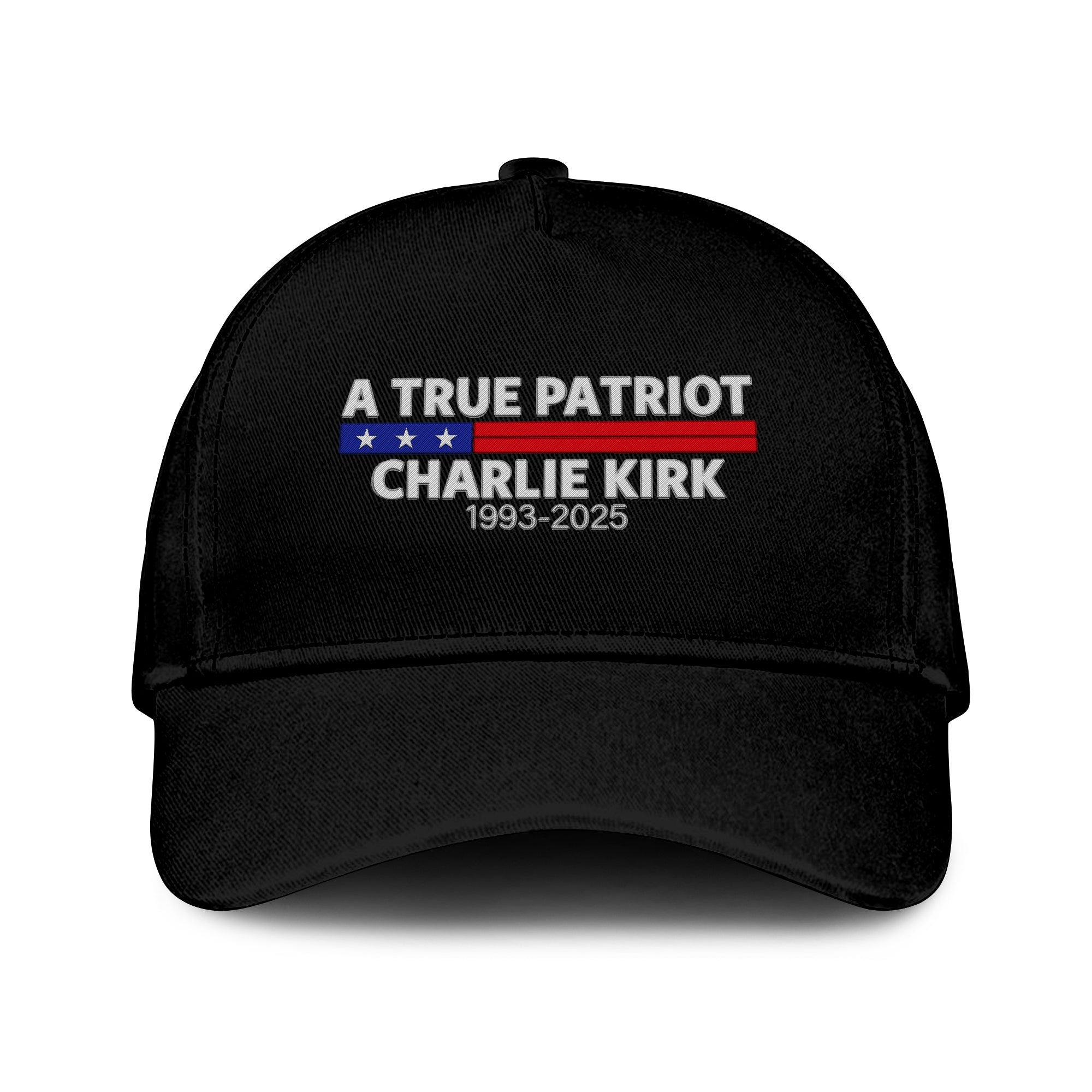 A True Patriot Charlie Kirk 1993 2025 Hat