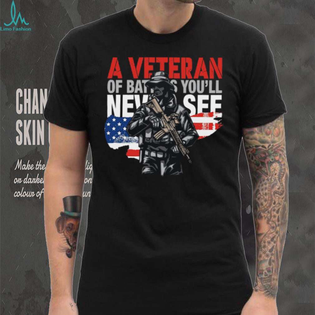 A Veteran Of Battles You’ll Never See US Flag Soldier T Shirt