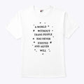 A World Without Trans People Has Never Existed And Never Will T Shirt