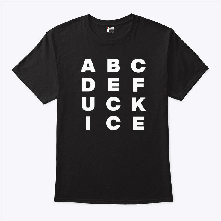 ABCDEFUCK ICE T Shirt