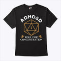 ADHD&D Roll For Concentration D&D Shirt