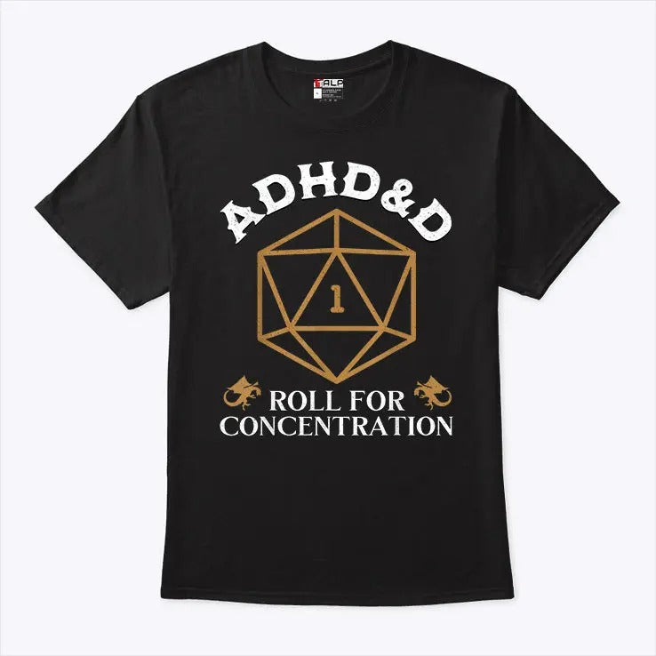 ADHD&D Roll For Concentration D&D Shirt