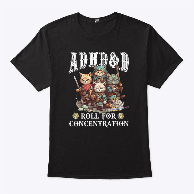 ADHD&D Roll For Concentration T Shirt