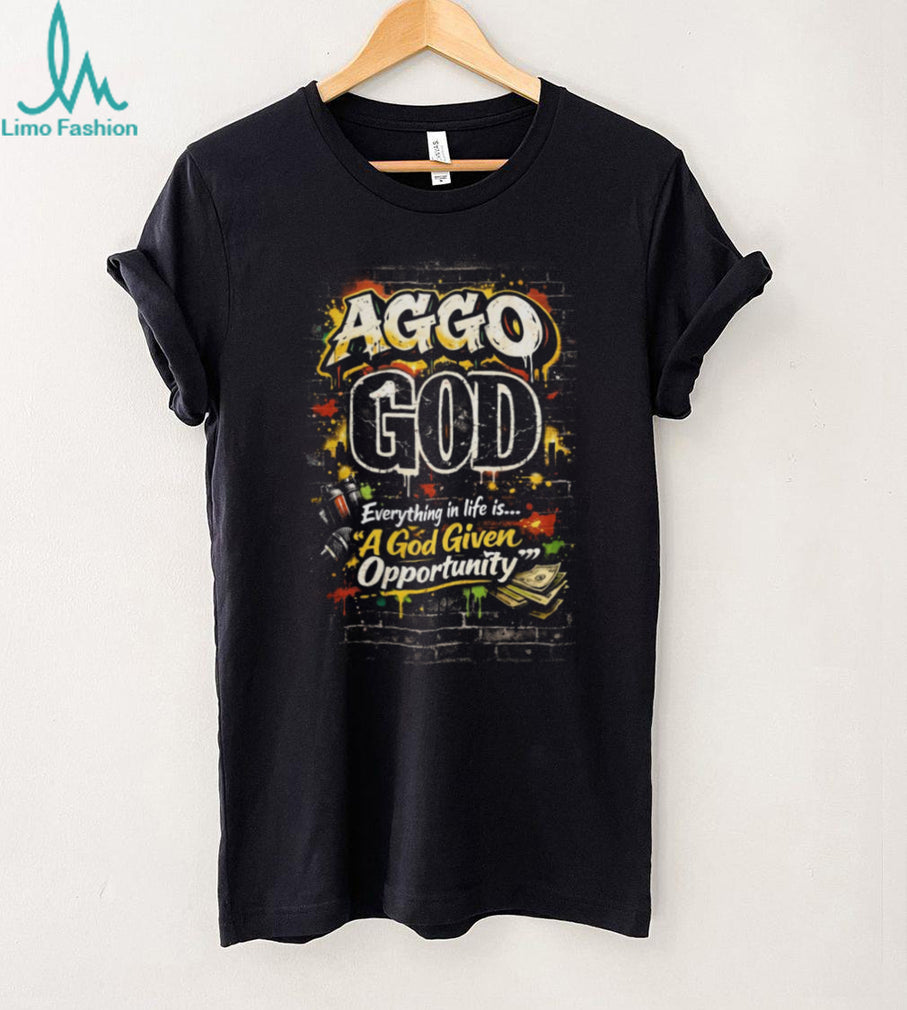 AGGO GOD Everything In Life Is A God Given Opportunity Urban T Shirt