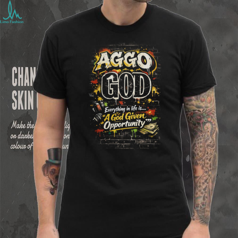 AGGO GOD Everything In Life Is A God Given Opportunity Urban T Shirt