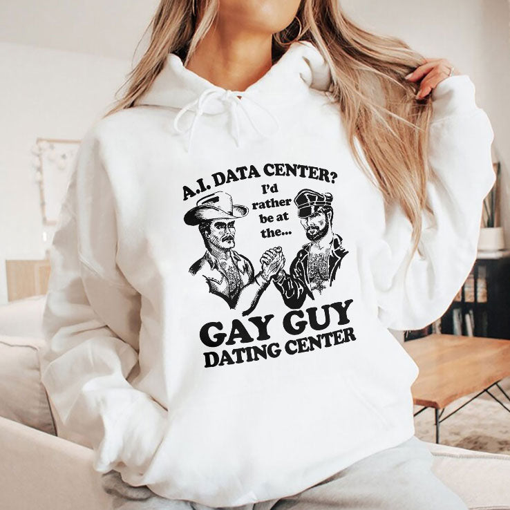 AI Data Center I’d Rather Be At The Gay Guy Dating Center T Shirt