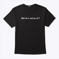 Abi Ki N Sa Lo Ni T Shirt