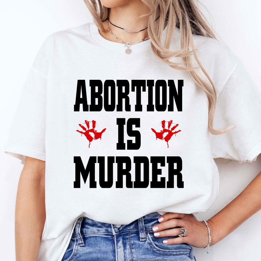 Abortion Is Murder Shirt Anti-Abortion