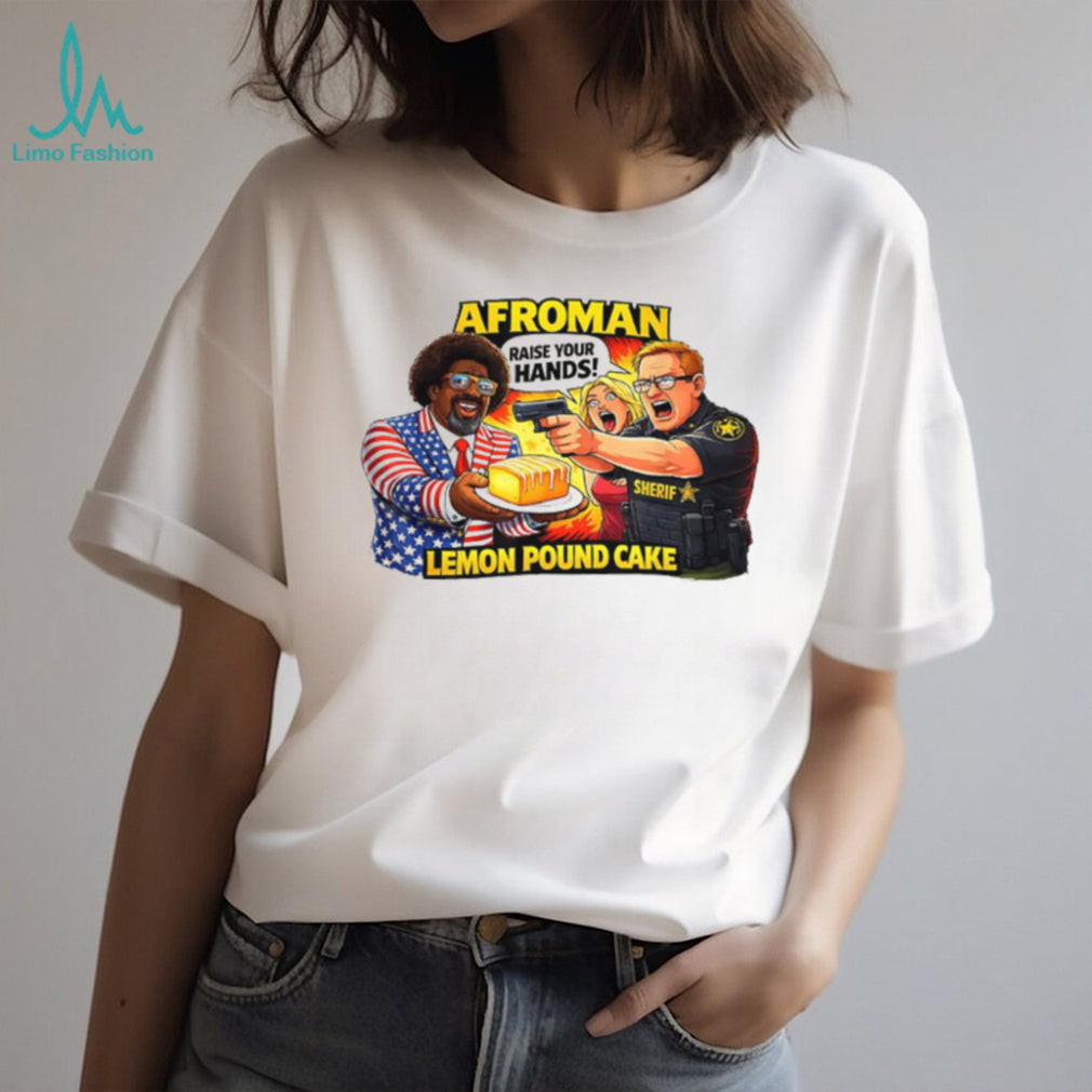 Afroman Lemon Pound Cake Sheriff Raid Parody T Shirt