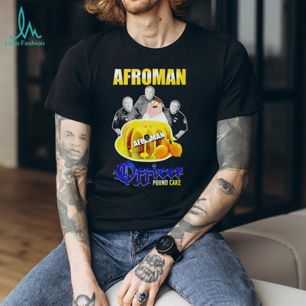 Afroman Officer Pound Cake Peter Griffin Mashup T Shirt