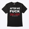 After We Fuck Can I Vent Most Vulnerable Player Shirt