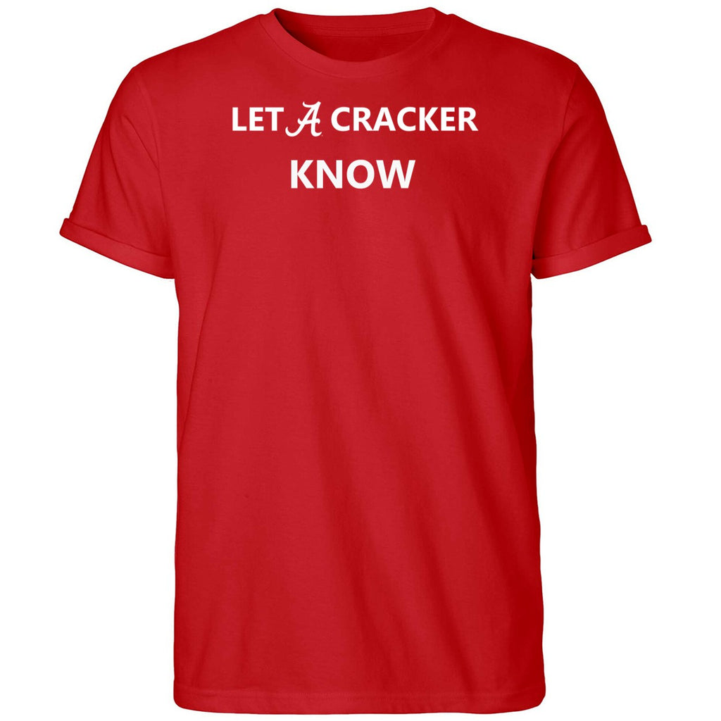 Alabama Let A Cracker Know Shirt