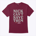 Alabama Nick Can’t Save Them T Shirt