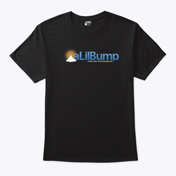 AlilBump Methyl Ester Of Benzoylecgonine Shirt