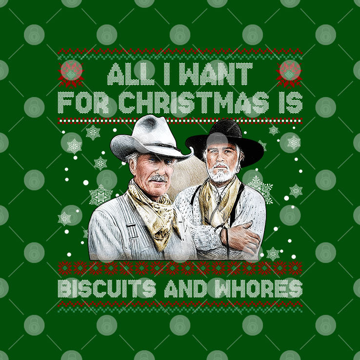 All I Want For Christmas Is Biscuits And Whores Sweatshirt