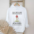 All Men Created Equal Only The Best Play Golf In Their Eighties T shirt
