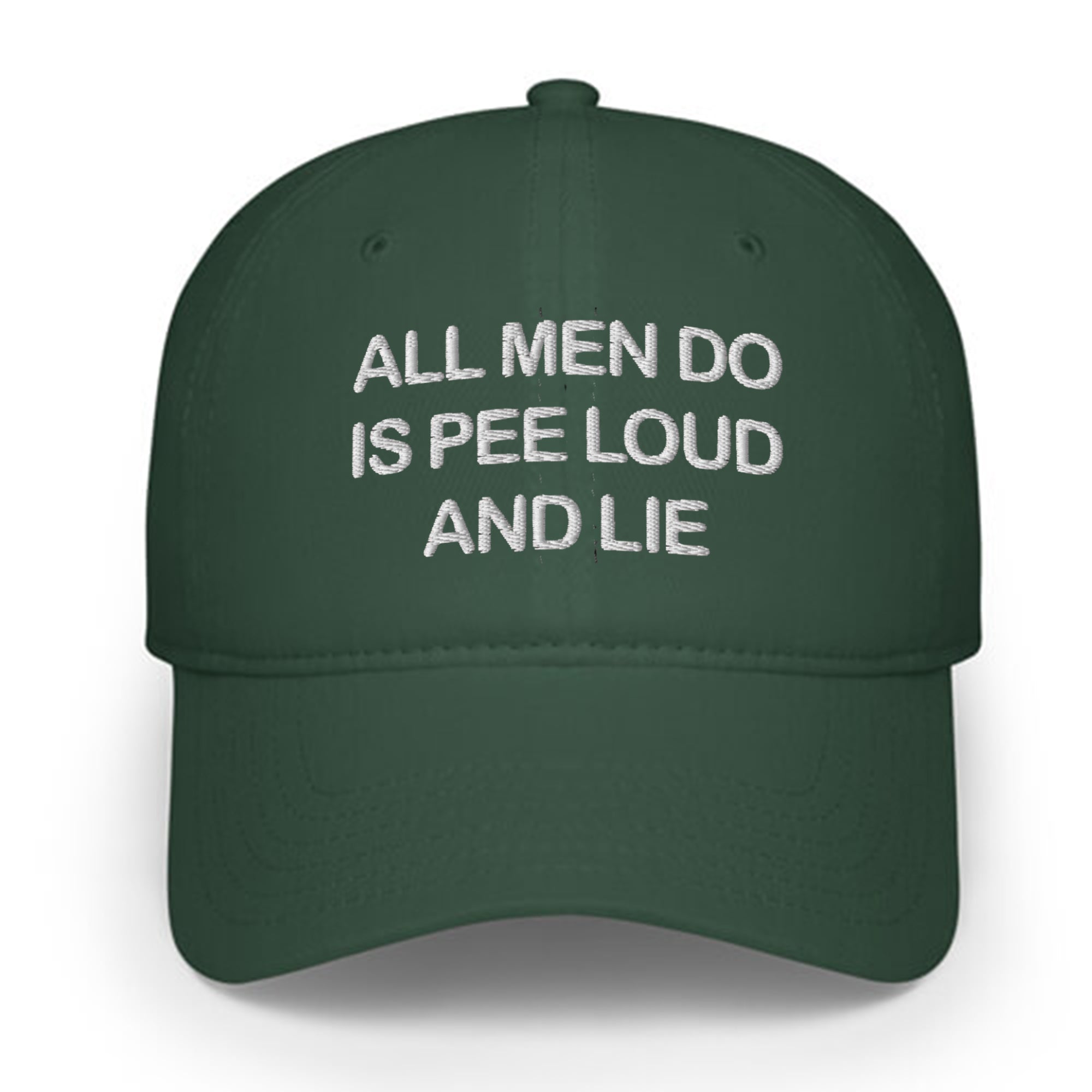All Men Do Is Pee Loud And Lie Hat
