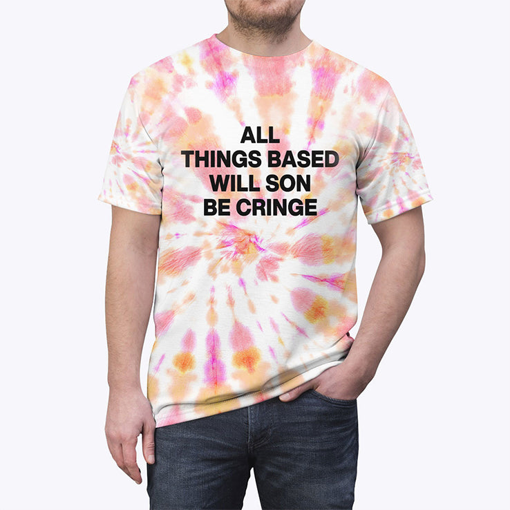 All Things Based Will Soon Be Cringe Shirt