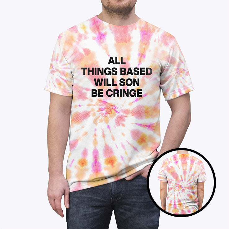All Things Based Will Soon Be Cringe Shirt