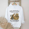 All Women Are Created Equal Only The Best Still Woodworking In Their Seventies Shirt
