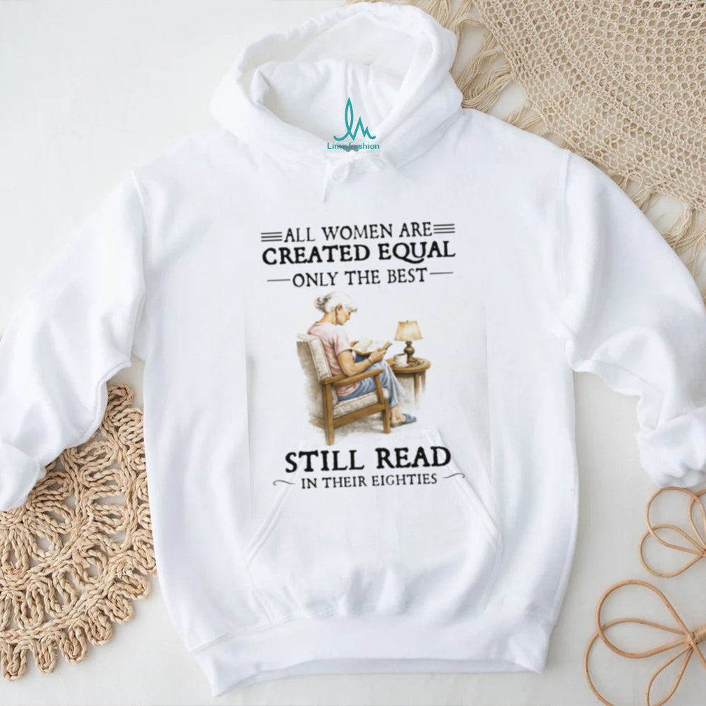 All Women Created Equal Only The Best Still Read in their Eighties