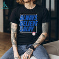 Always Believe Salvy Salvador Perez Kansas City Baseball Fan T Shirt